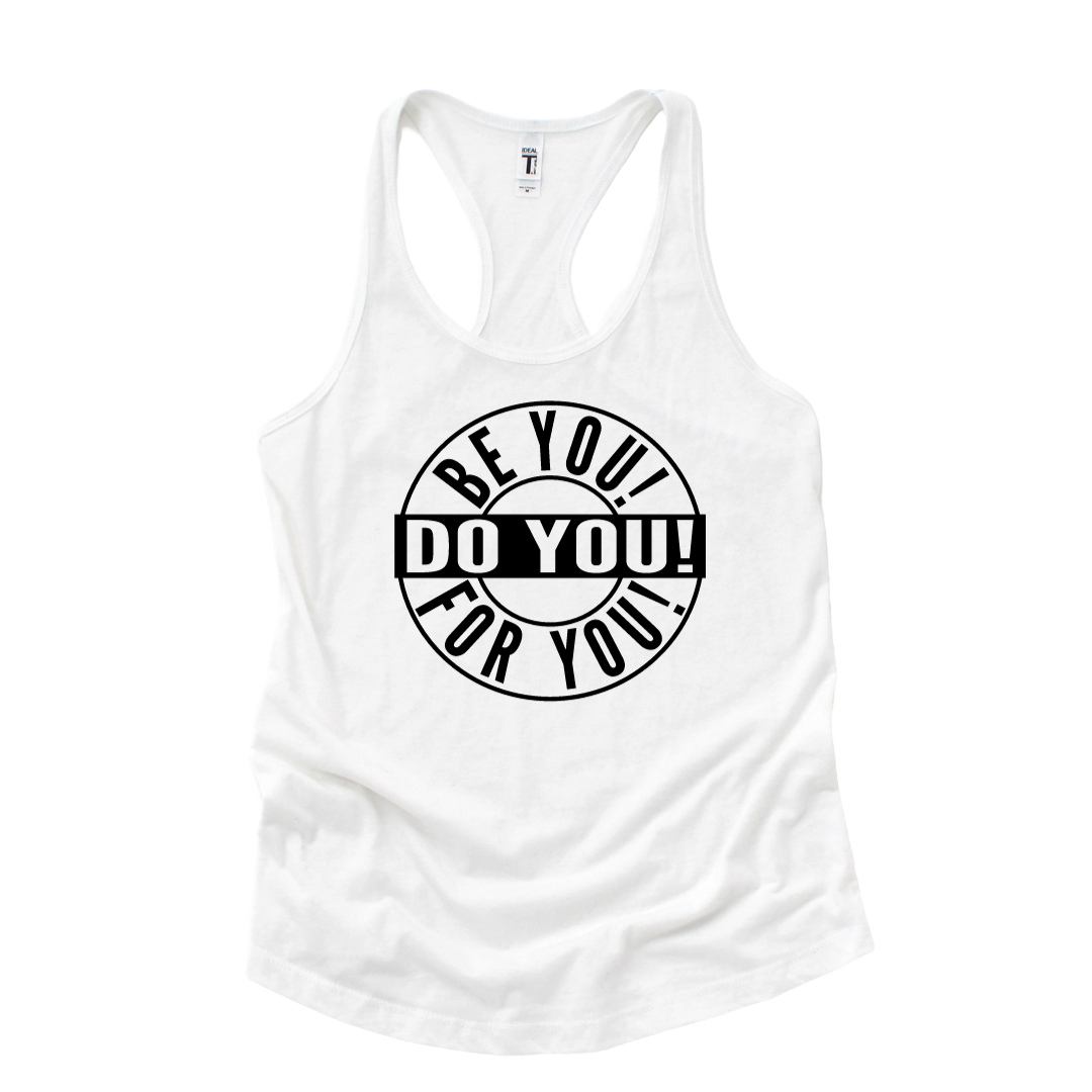 Tank Top - Be You for You Do You
