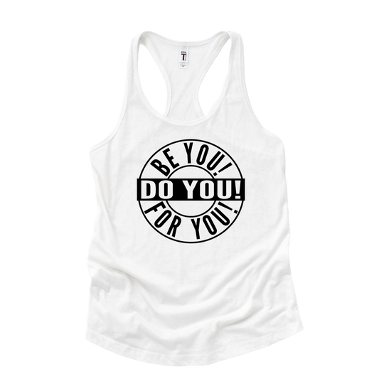 Tank Top - Be You for You Do You