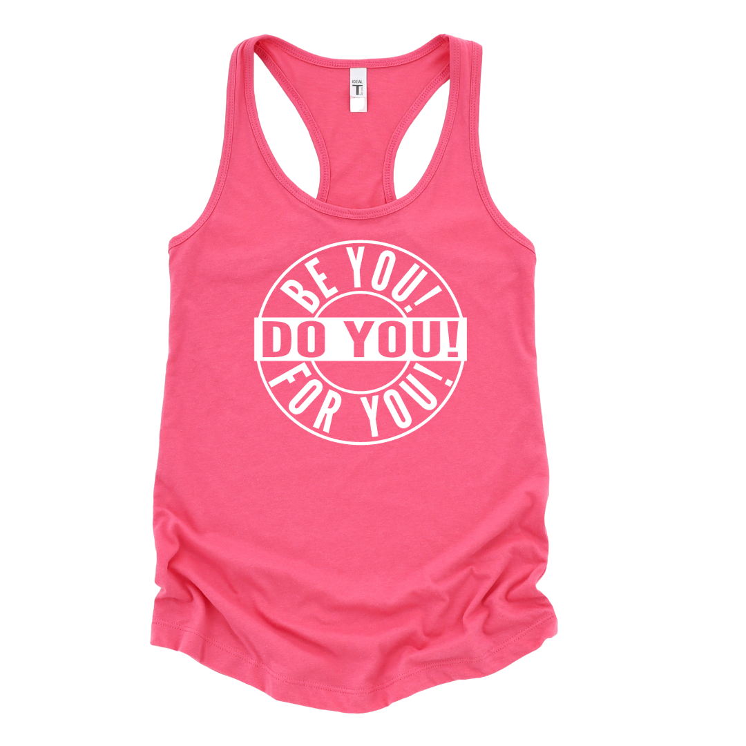Tank Top - Be You for You Do You