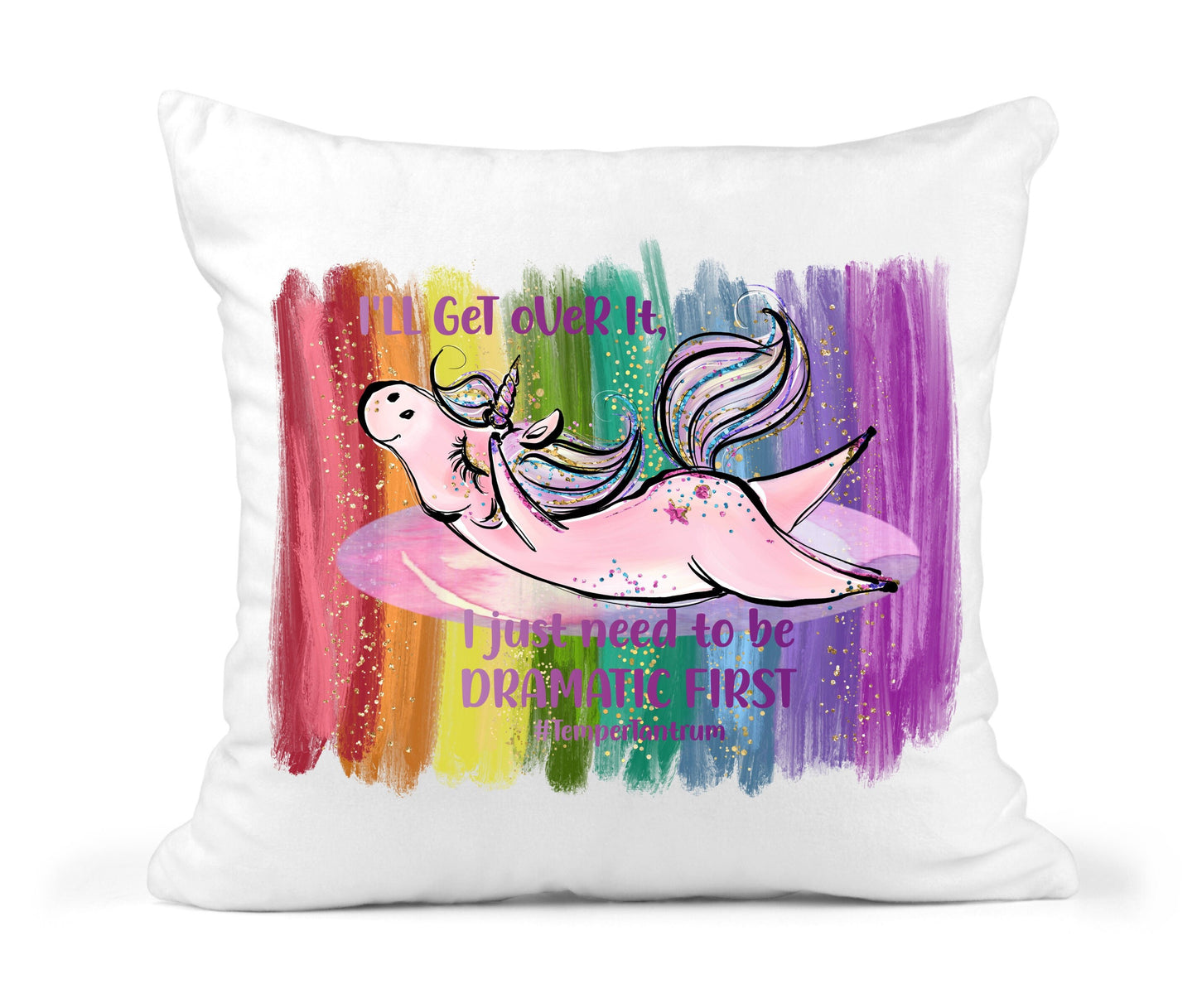 Personalized Throw Pillow Unicorn Dramatic I'll Get Over It